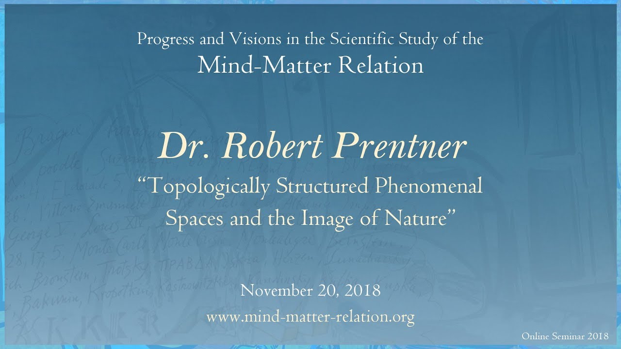 Topologically Structured Phenomenal Spaces and the Image of Nature (Dr. Dr. Robert Prentner)