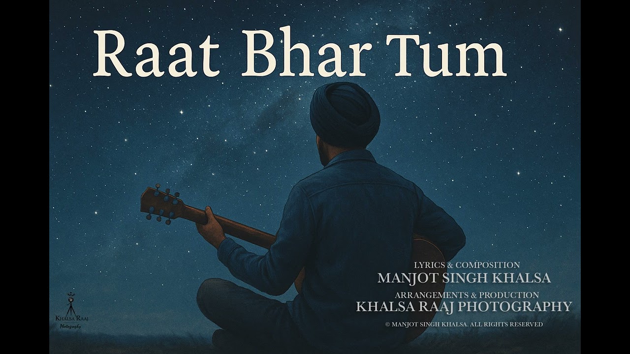 Raat Bhar Tum &ndash; Official Music Video | A Soulful Late-Night Longing | Manjot Singh Khalsa