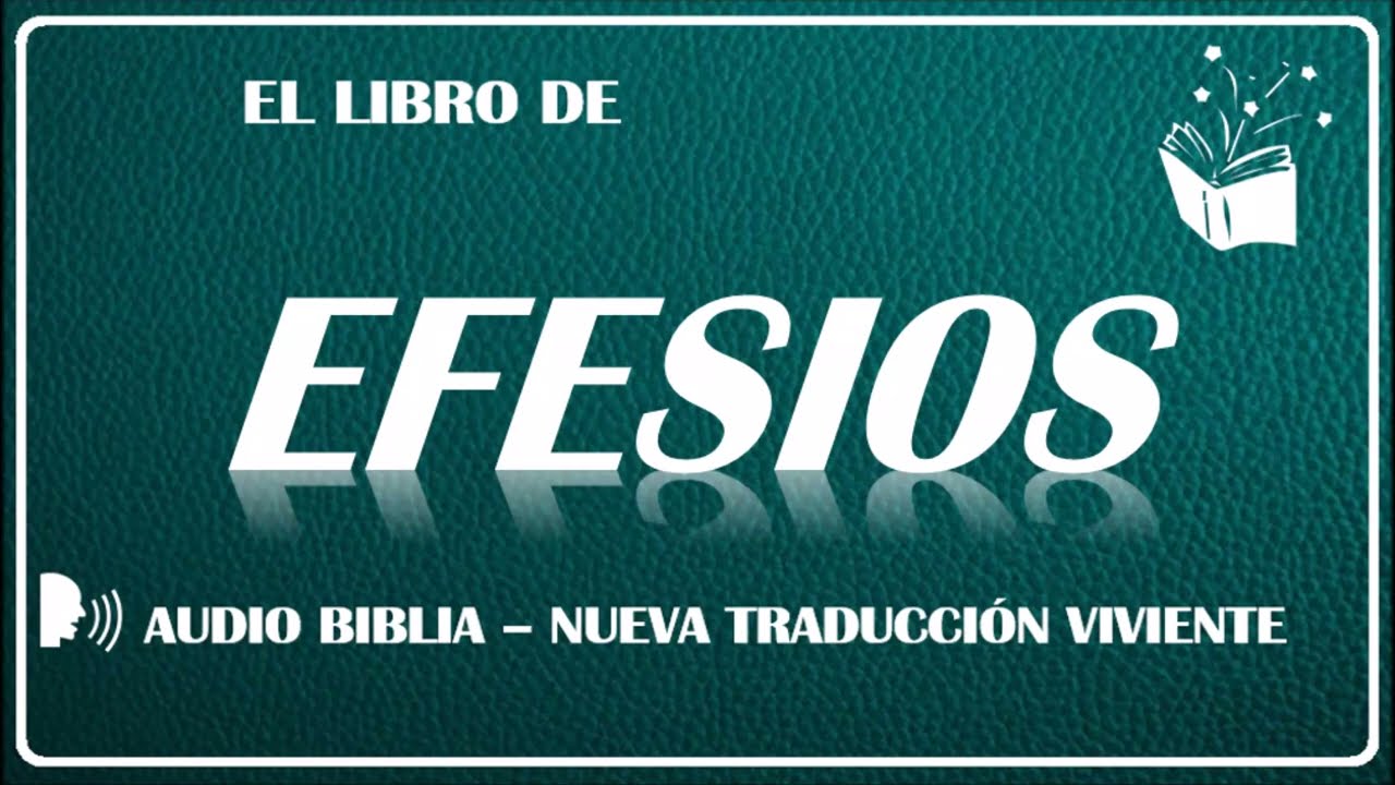 EFESIOS - AUDIO BIBLIA - NUEVA TRADUCCIÓN VIVIENTE - NTV