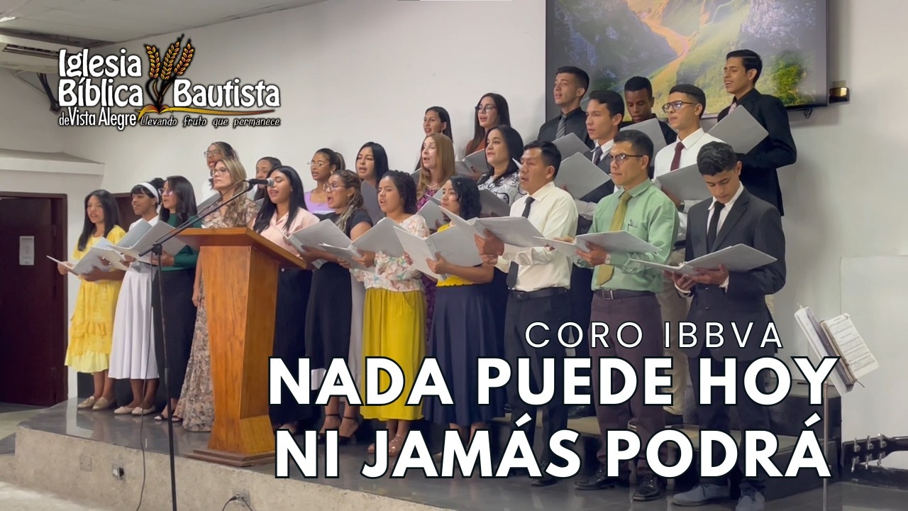 NADA PUEDE HOY NI JAMÁS PODRÁ \ Nothing Ever Can, Nothing Ever Will - CORO IBBVA