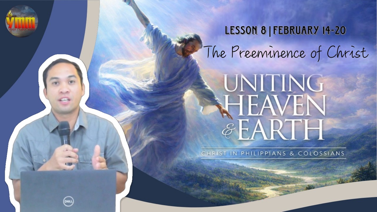 “The Preeminence of Christ” 1st Quarter Lesson 8 | February 14 -- February 20
