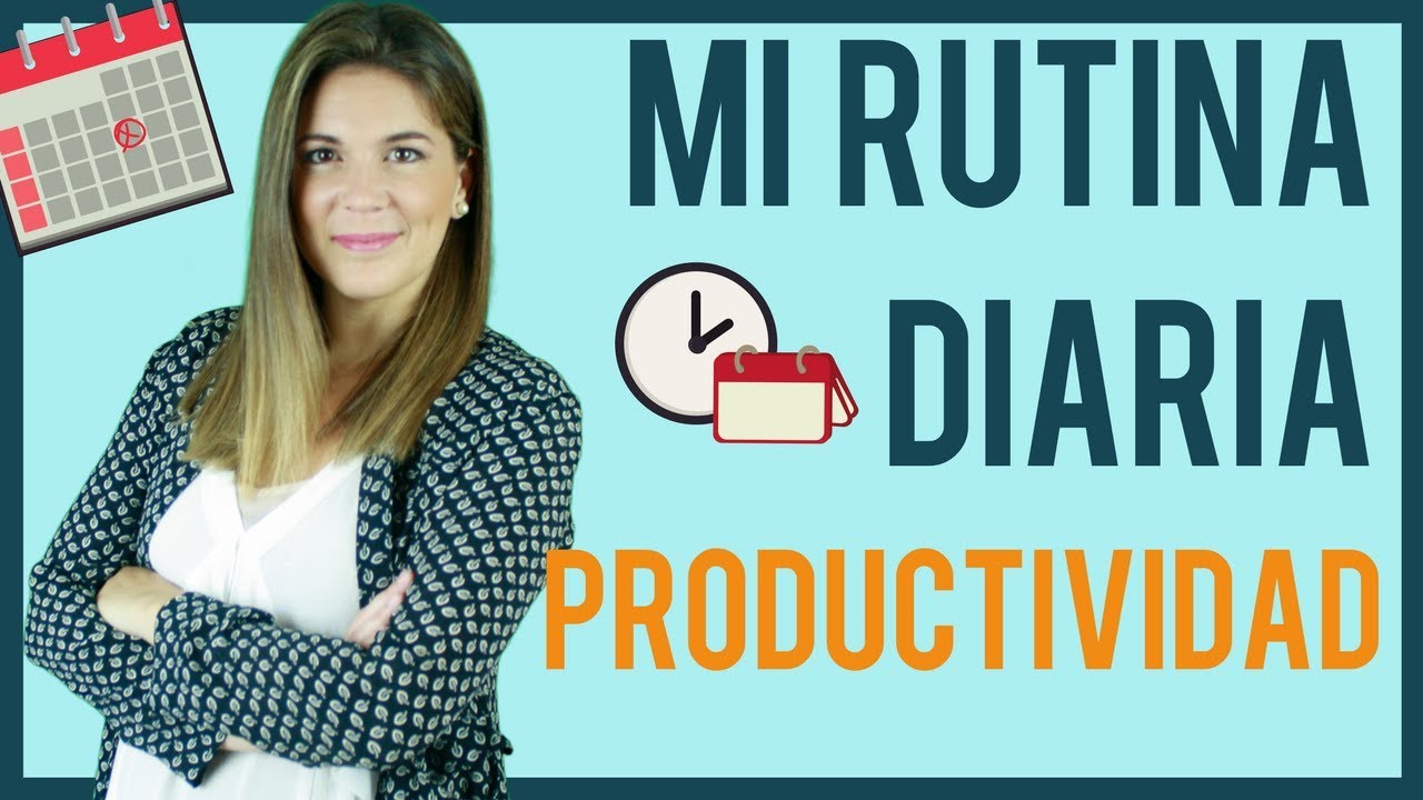 🕘 Mi rutina diaria para ser PRODUCTIVO y ORGANIZADO