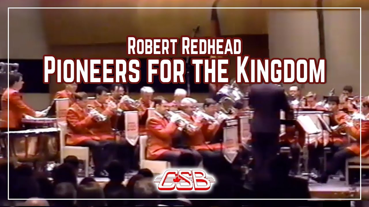 Canadian Staff Band: Pioneers For the Kingdom | Robert Redhead