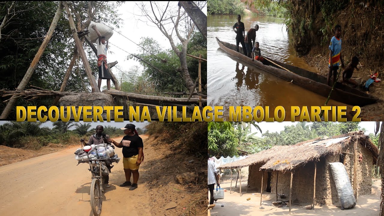 DECOUVERTE NA VILLAGE MBOLO NA 2eme ROUTE YA KONGO CENTRALE PARTIE 2