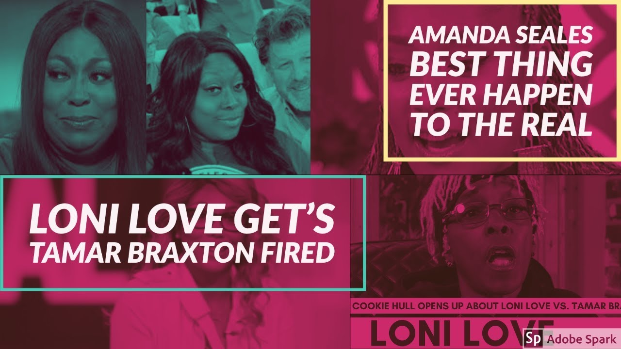 Loni Love Helps Get Tamar Fired | Amanda Seales Best Thing To Happen To The Real