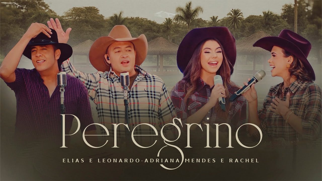 Elias e Leonardo Feat Adriana Mendes e Rachel - Peregrino (Clipe Oficial)