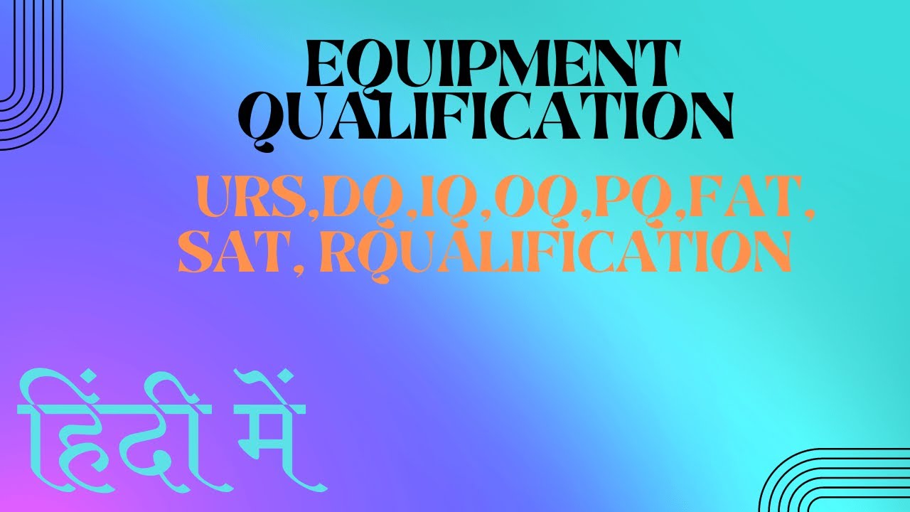 Qualification of equipment :-Pharmaceutical industry Ensuring Excellence in Every Pill” हिंदी में