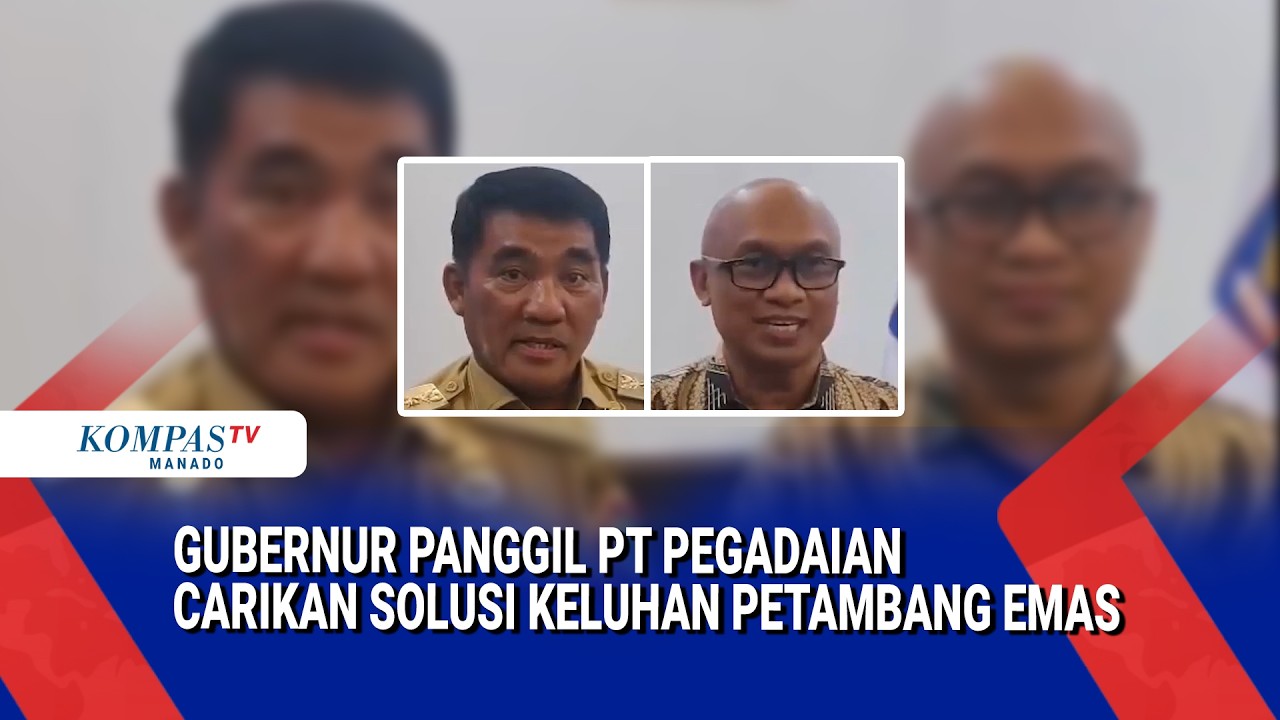 GUBERNUR PANGGIL PT PEGADAIAN CARIKAN SOLUSI KELUHAN PETAMBANG EMAS