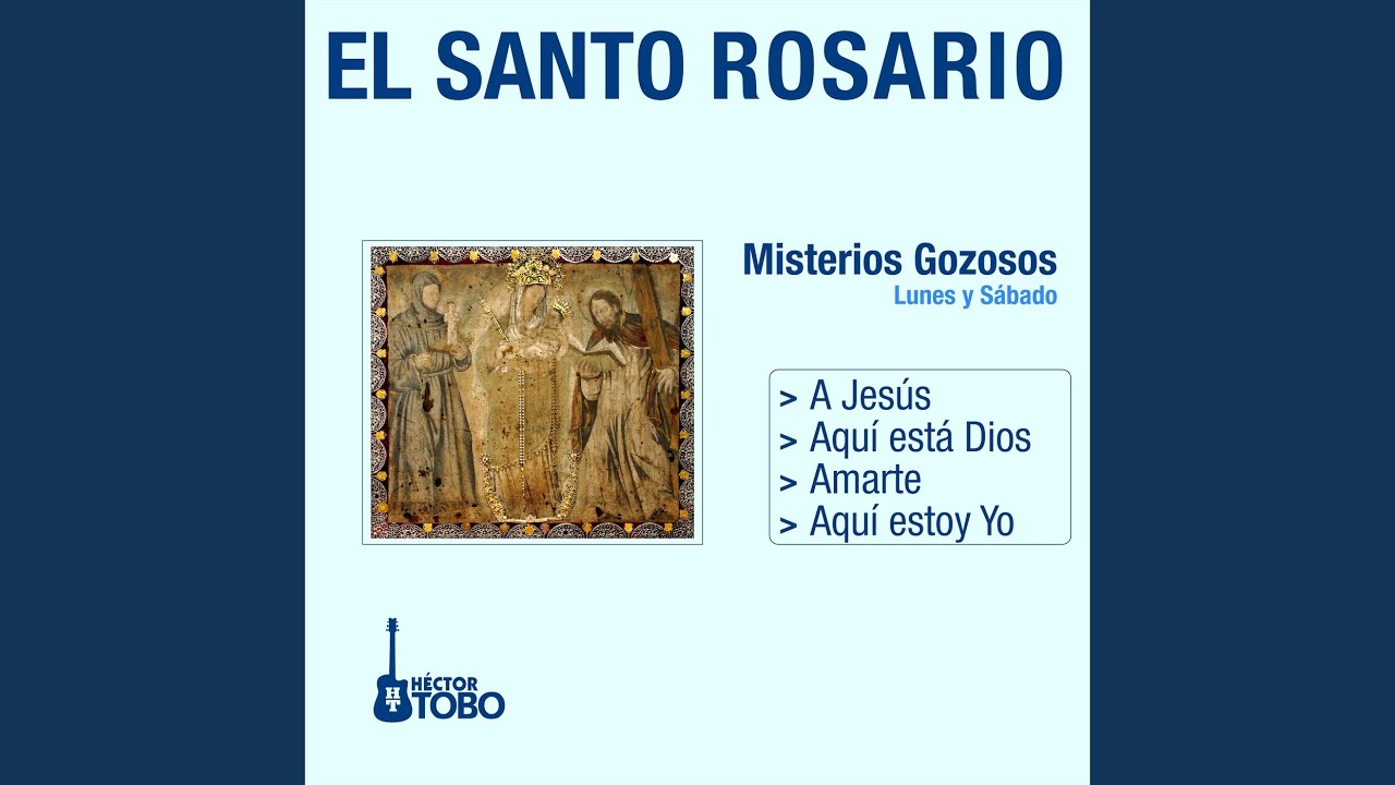El Santo Rosario - Misterios Gozosos