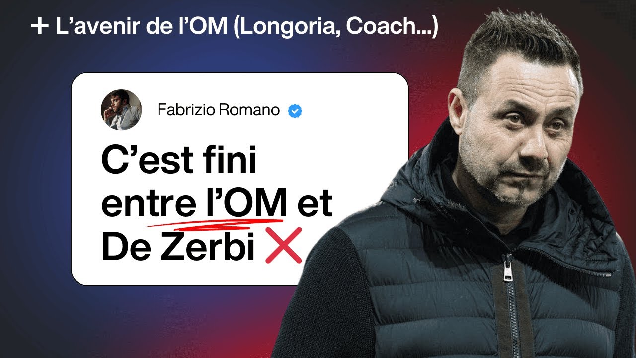 ❌ De Zerbi et l'OM : c'est terminé ! (+ mon avis sur Longoria-Benatia)