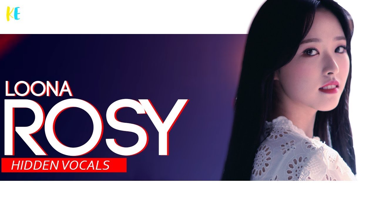 LOONA (이달의 소녀) ( Olivia Hye Feat Go Won, Heejin ) - Rosy |  Hidden Vocals Harmonies & Adlibs