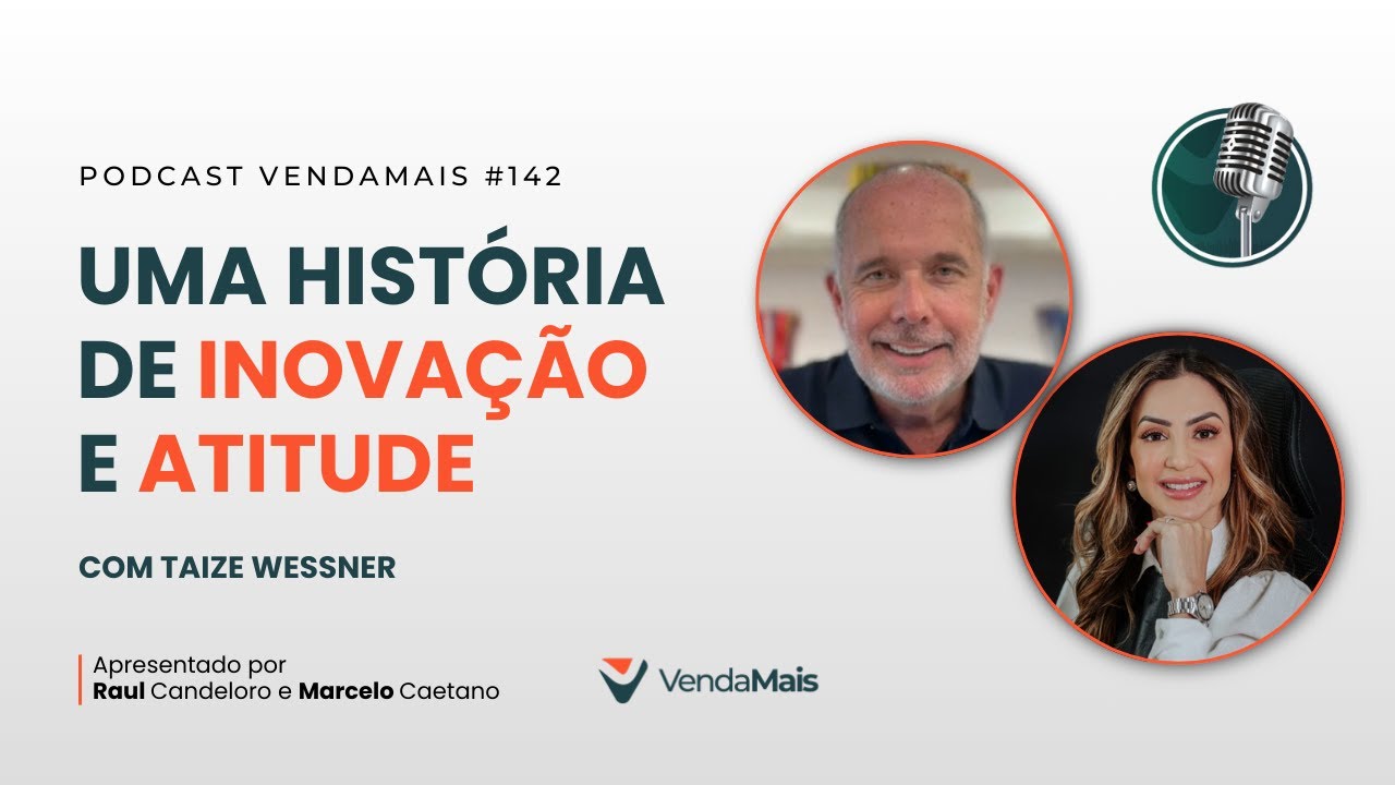 Uma história de inovação e atitude -  Podcast VendaMais #142