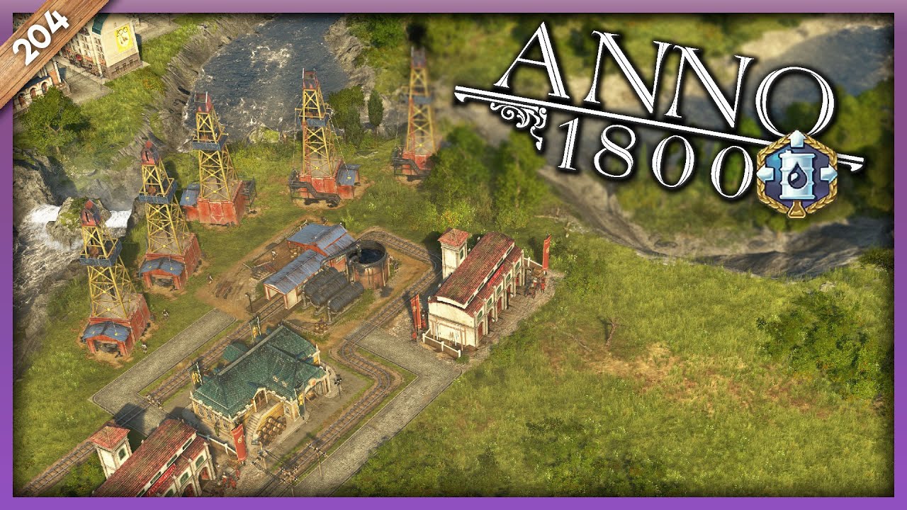VERSCHOBENE ÖLQUELLEN 🛢️ #204 Anno 1800 Lets Play Deutsch