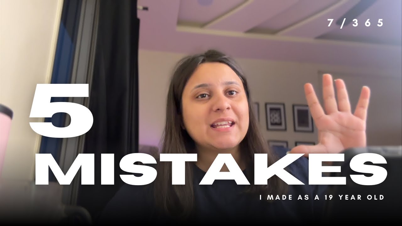 5 Mistakes i Made as a 19 Year old Entrepreneur | Ep. 7/365 | Simran dhameja