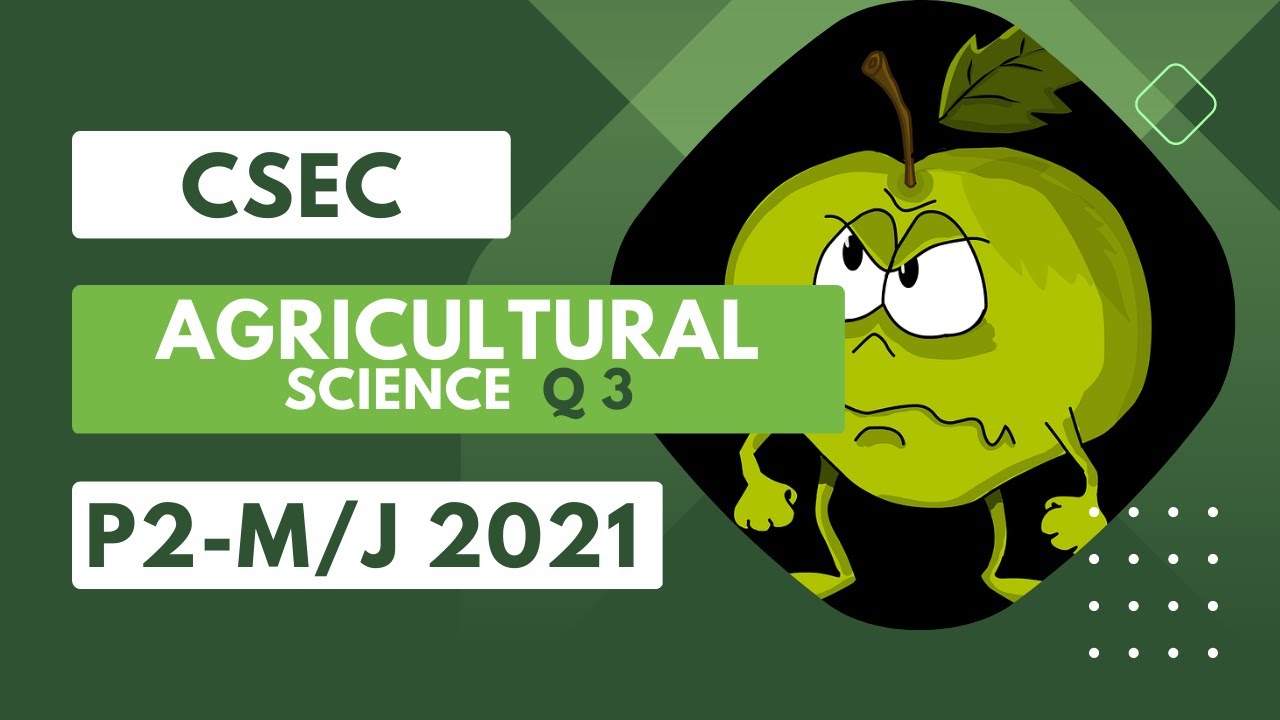 CSEC Agricultural Science Past Paper 2021 Q3
