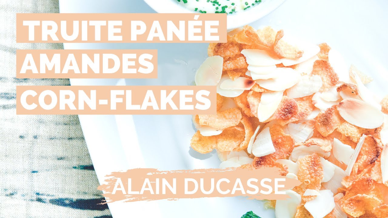 Recette de TRUITE PANEE AUX AMANDES ET CORN-FLAKES par ALAIN DUCASSE
