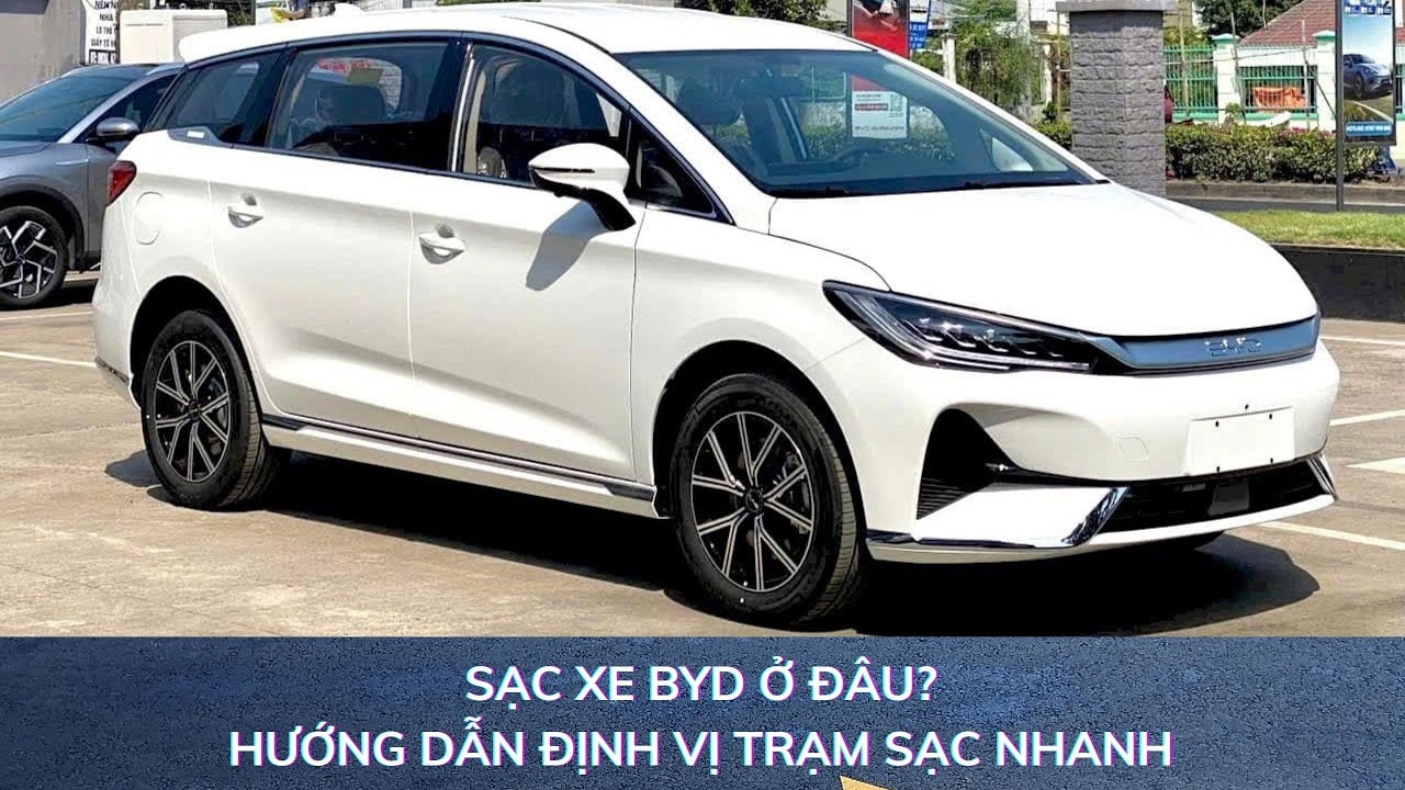 SẠC XE BYD Ở ĐÂU? HƯỚNG DẪN ĐỊNH VỊ TRẠM SẠC NHANH