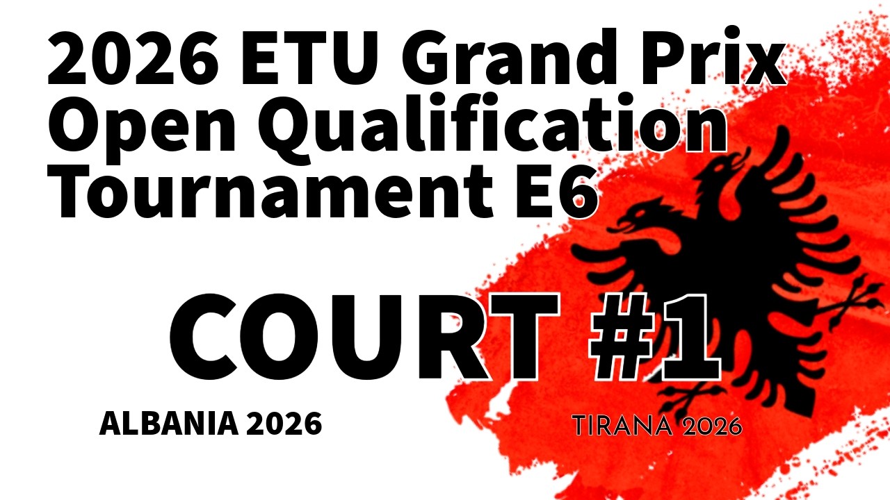 2026 ETU Grand Prix Open Qualification Tournament E6 | Court #1