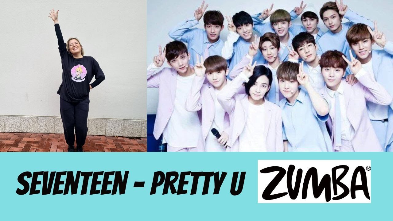 SEVENTEEN 'Pretty U' (예쁘다) - ZUMBA / Dance Fitness
