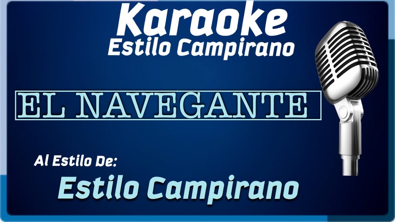 El Navegante - KARAOKE - Estilo Campirano