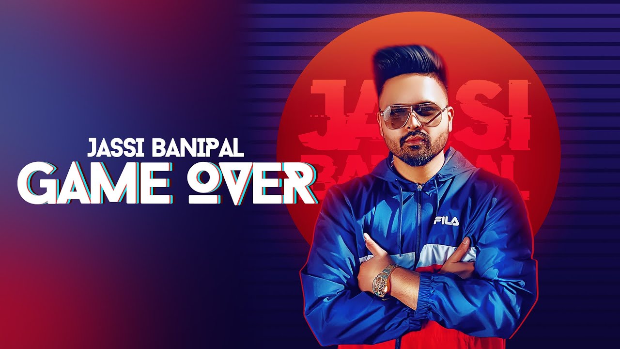 Game Over (Full Video)  Jassi Banipal | Latest Punjabi Songs 2019