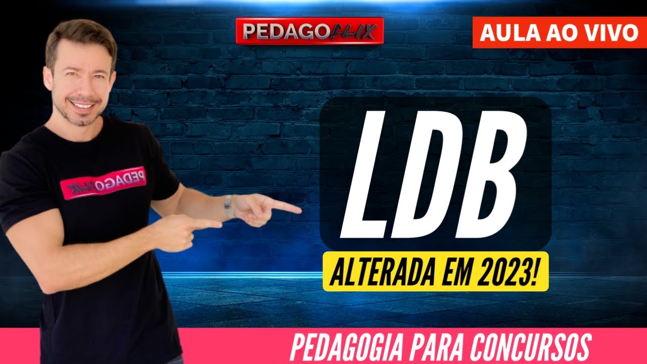 LDB - GARANTIAS DO ENSINO (INCLUINDO AS ALTERA&Ccedil;&Otilde;ES DA LDB 2023