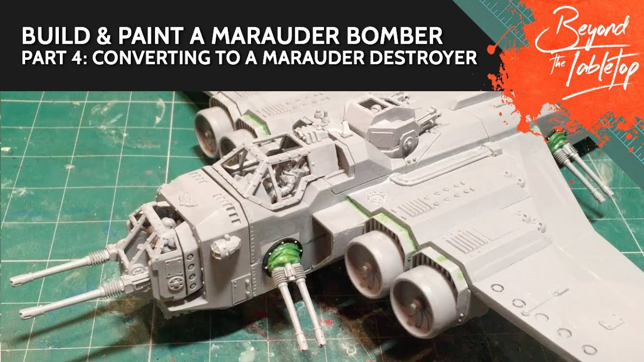 Build & Paint a Marauder Bomber. Part 4: Converting to a Marauder Destroyer