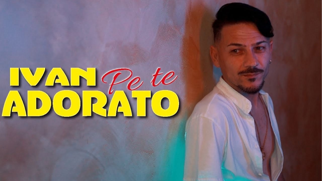 Ivan Adorato - Pe Te (Video Ufficiale 2024)