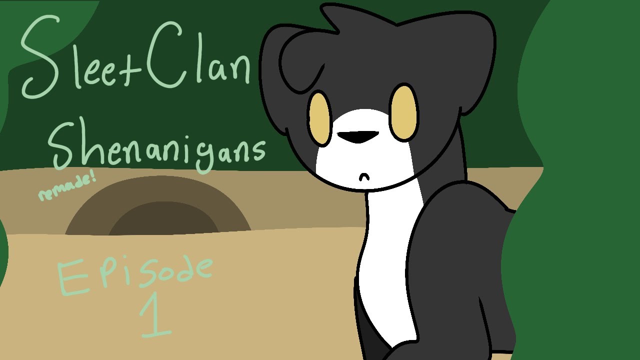 SleetClan Shenanigans (remade!) Episode 1