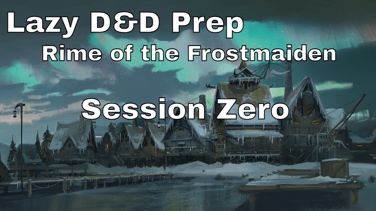 Rime of the Frostmaiden Session Zero and Campaign Outline