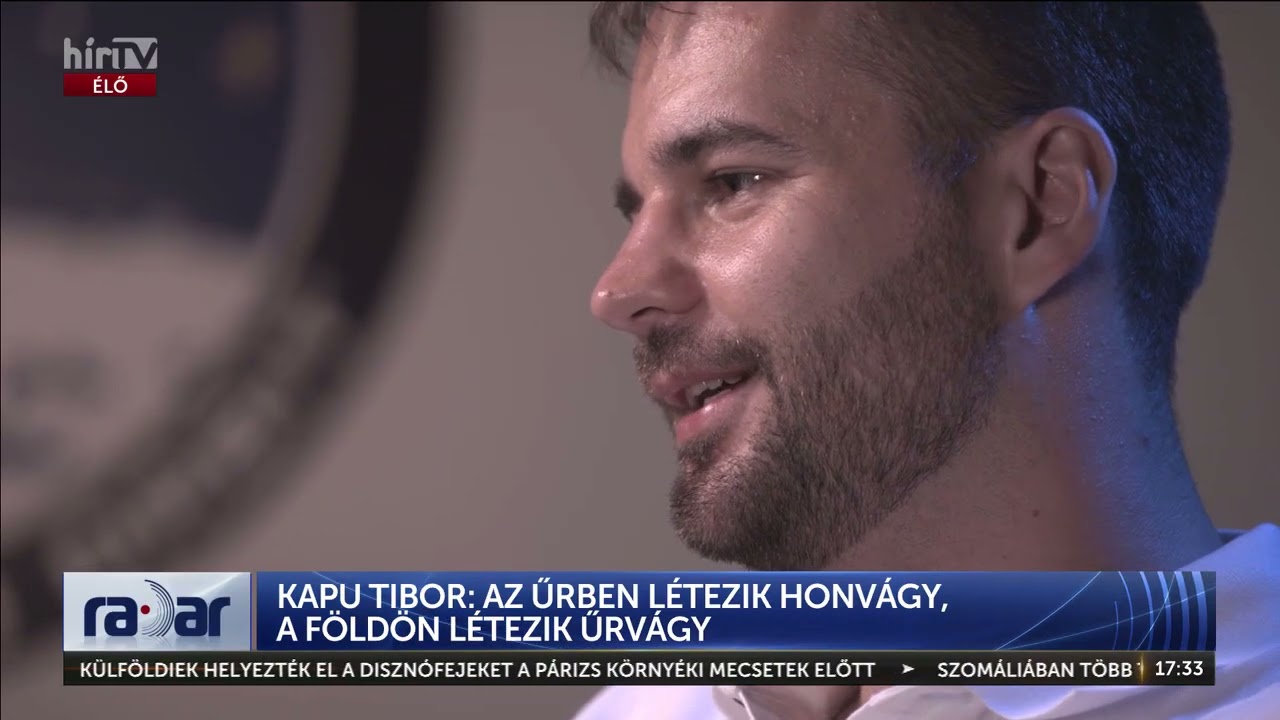 Kapu Tibor: Az űrben létezik honvágy, a Földön pedig űrvágy - HÍR TV+