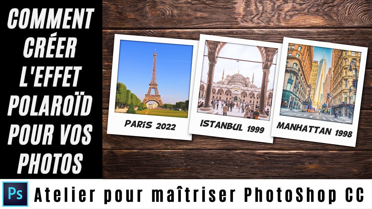 COMMENT CRÉER L'EFFET POLAROÏD POUR VOS PHOTOS AVEC PHOTOSHOP CC.