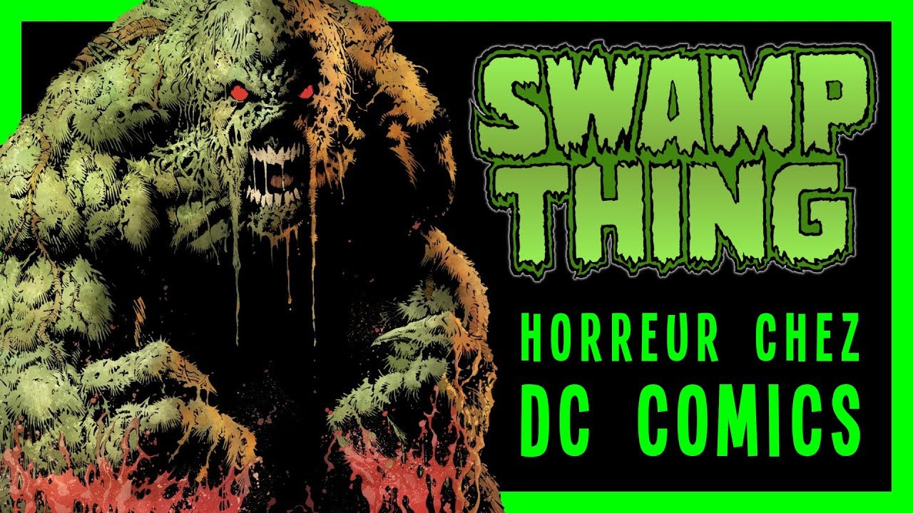 SWAMP THING : HORREUR CHEZ DC COMICS