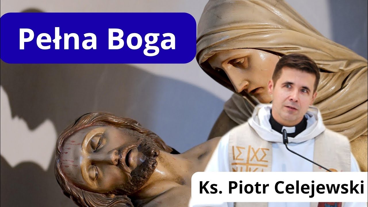 Pełna Boga. Ks. Piotr Celejewski 