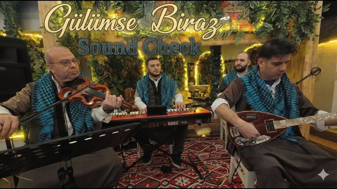 ‘ Gülümse Biraz ‘ - Sound Check