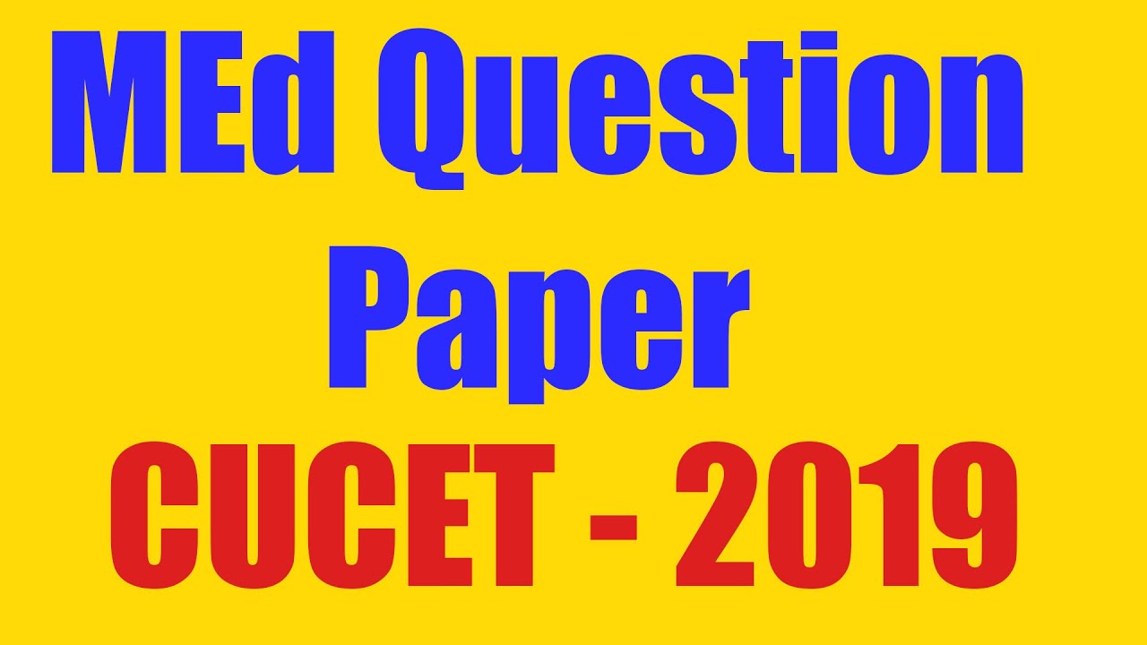 MEd Question Paper CUCET 2019 with Answer Key | English Audio