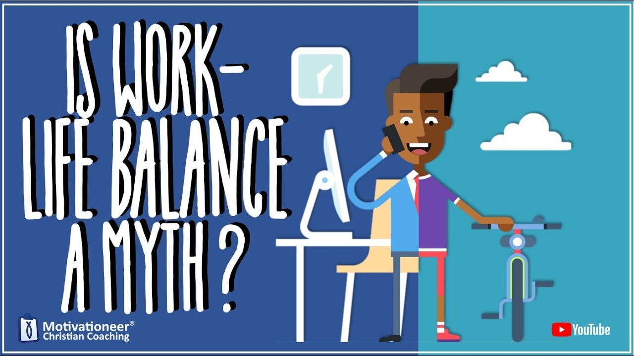 Is Work Life Balance A Myth?
