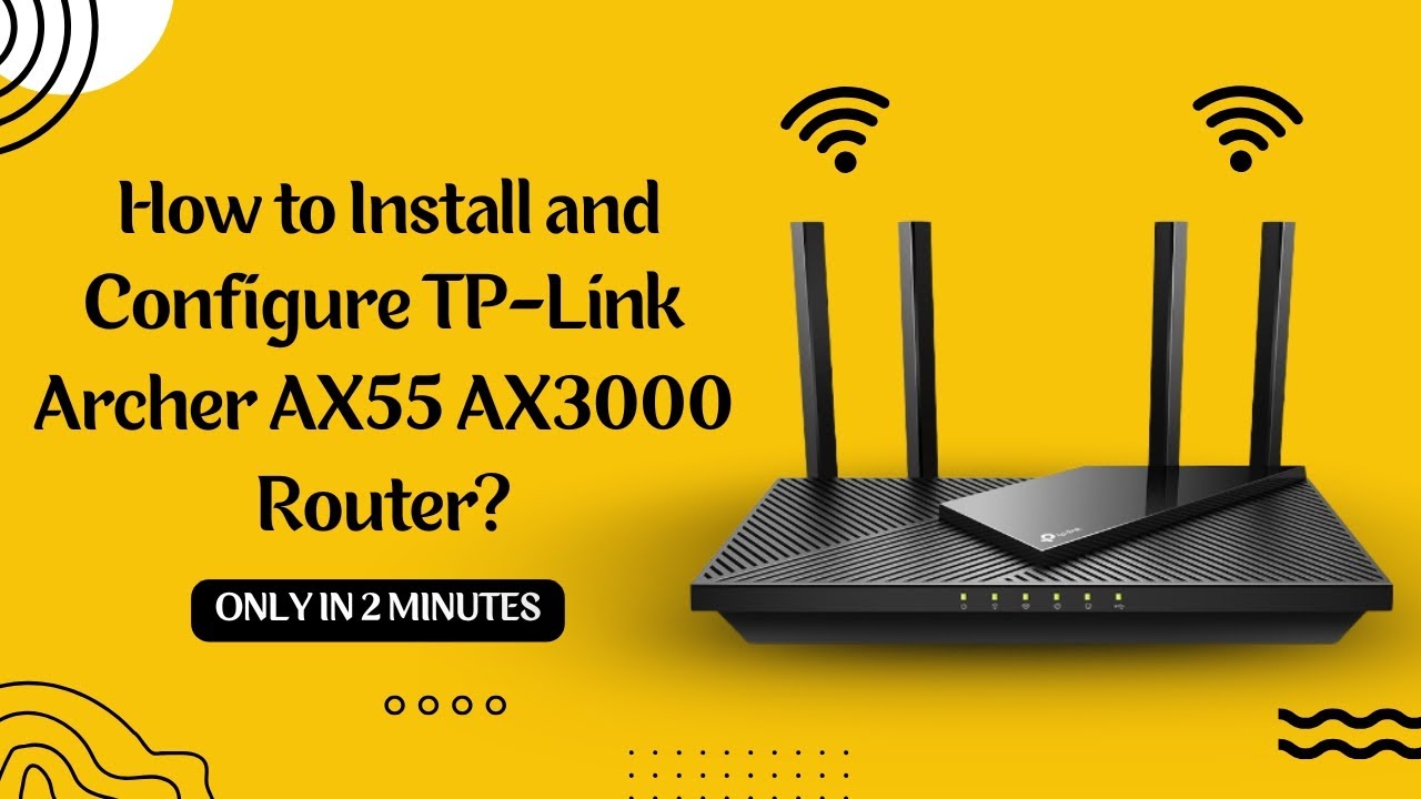 How to Install and Configure TP Link Archer AX55 AX3000 Router
