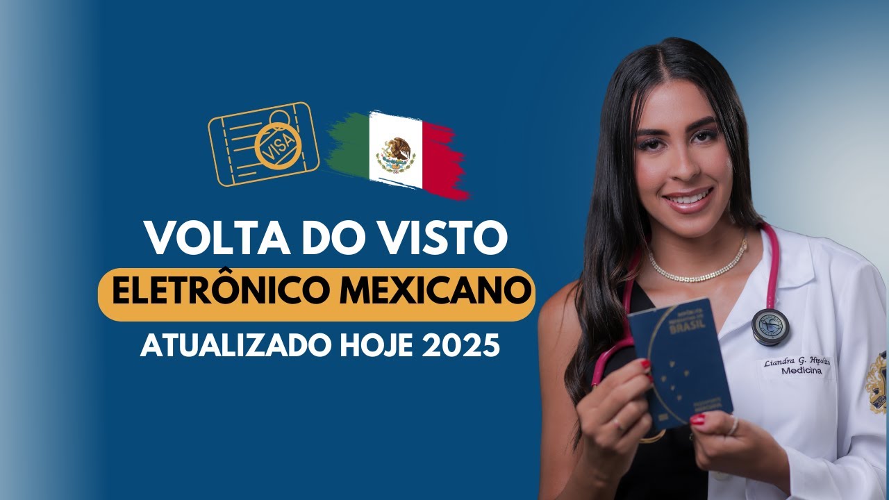 MÉXICO VOLTA A EXIGIR VISTO ELETRÔNICO PARA BRASILEIROS- ATUALIZAÇÕES HOJE
