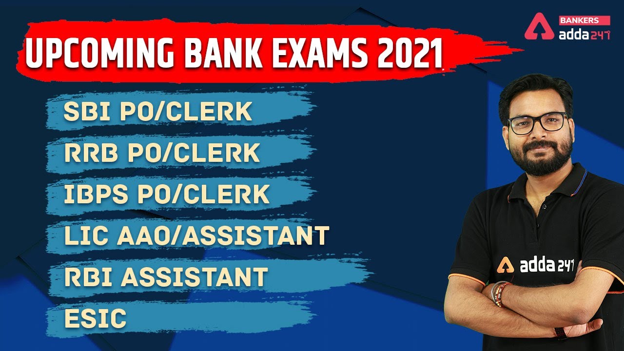 Bank Exams 2021: SBI PO/Clerk | LIC AAO/Assistant | RBI Assistant | RRB PO/Clerk | IBPS PO/Clerk