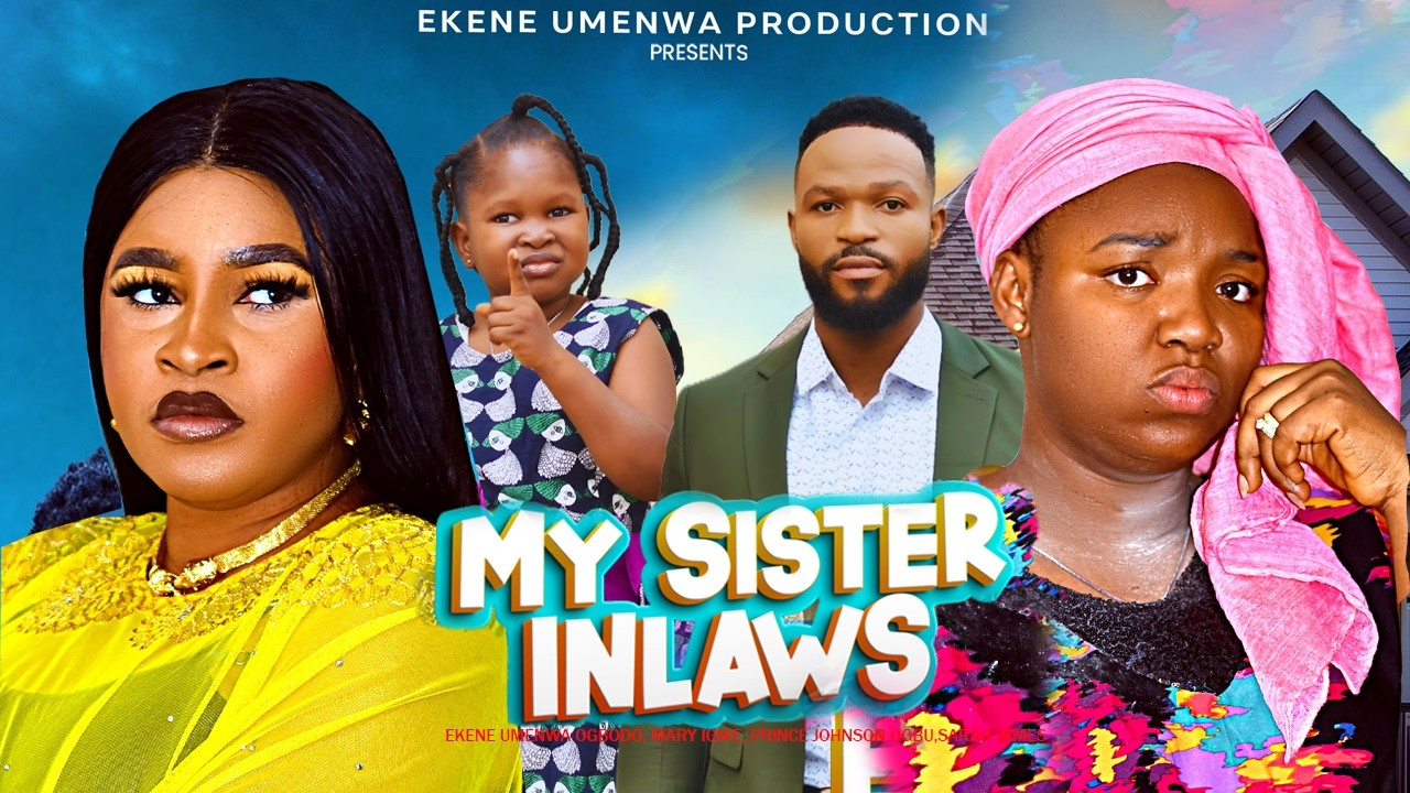 Sisters-In-Law (2025) – Ekene Umenwa, Mary Igwe, Sarah James | Latest Nigerian Nollywood Drama Movie
