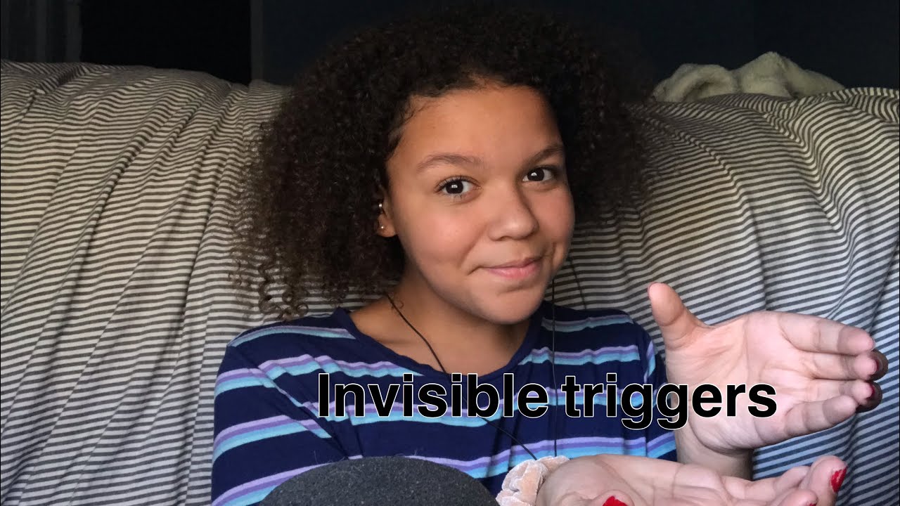 ASMR- more invisible triggers 💕