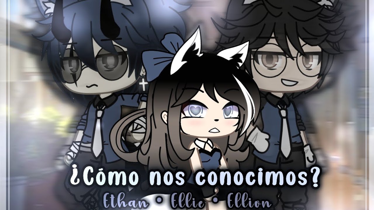 cómo nos conocimos ~ Ellie • Elion • Ethan   ✮⋆˙  [ Parte 2 ] •. Hailey_YT Original 𖹭 🌸.• 