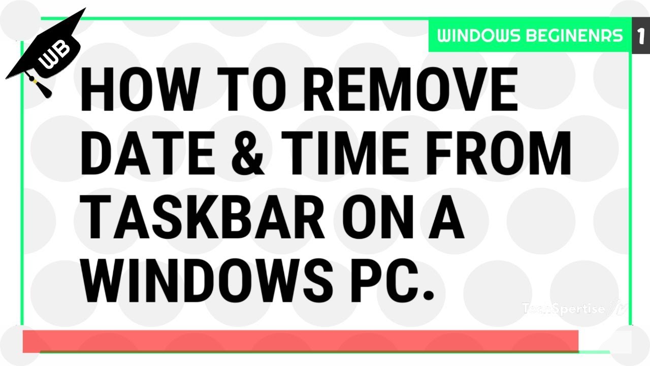 Windows Beginners: How to Remove Date & Time from taskbar | TechSpertiseTv WB 1
