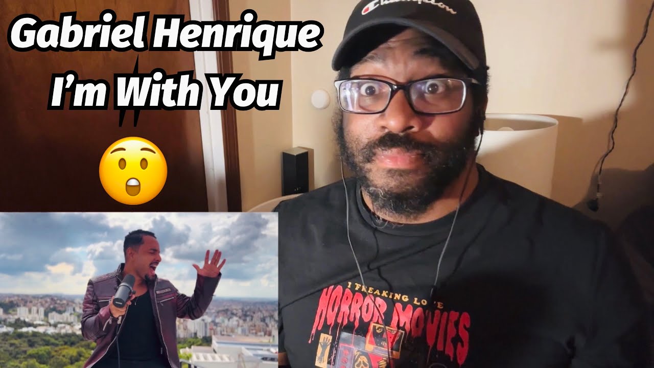 Gabriel Henrique - I’m With You | REACTION!!!
