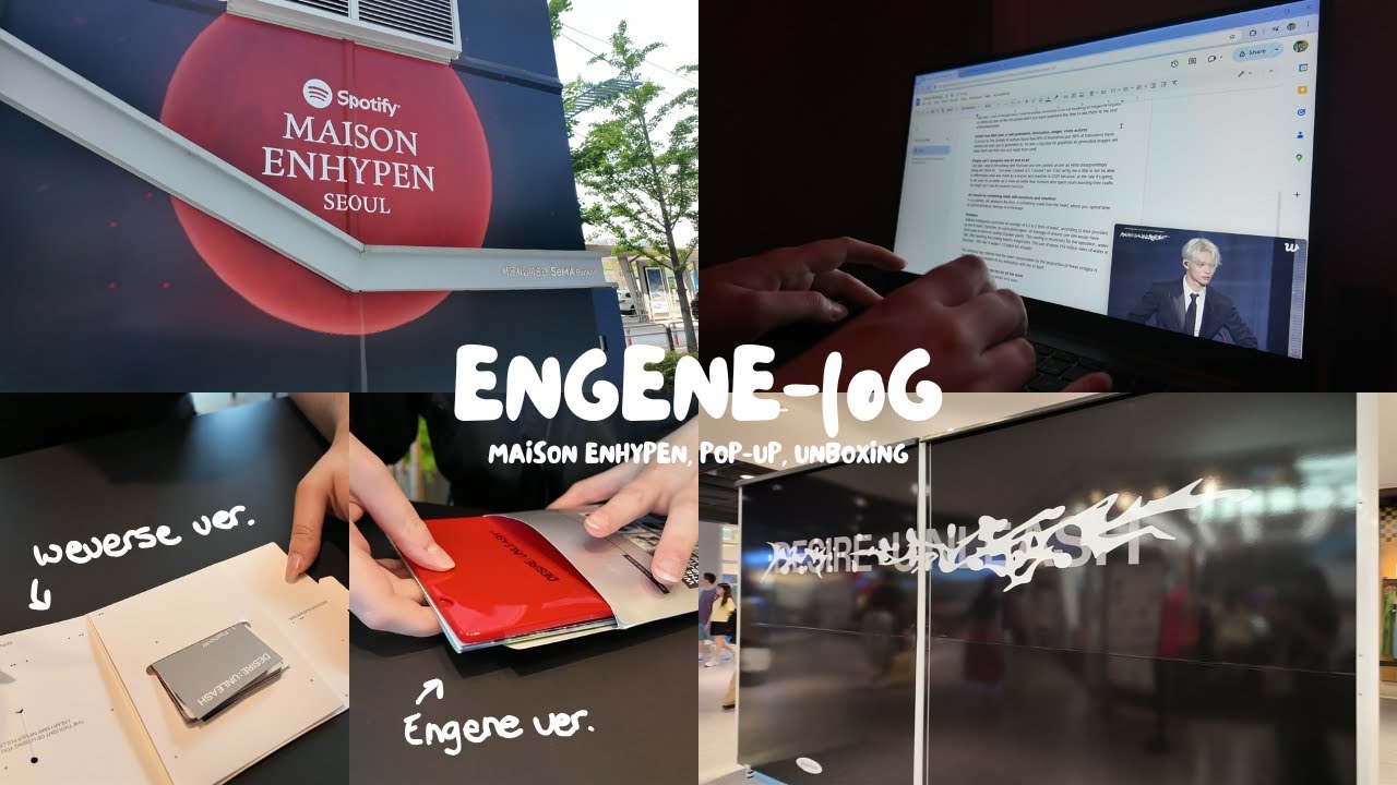 ENGENE-loG - DESIRE: UNLEASH !! (pendant les examens✌🏼) MAISON ENHYPEN, POP-UP, UNBOXING