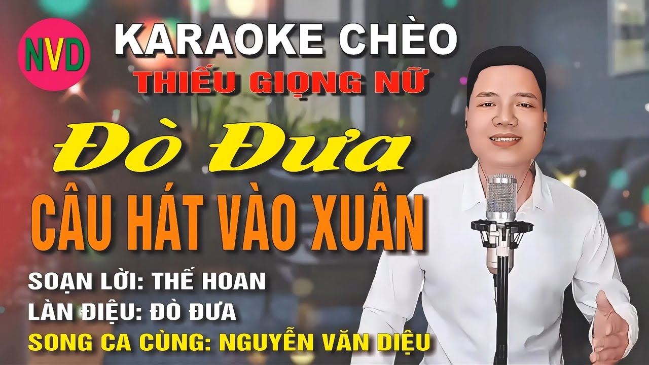Karaoke chèo ĐÒ ĐƯA CÂU HÁT VÀO XUÂN | Nam chờ Nguyễn Văn Diệu - Điệu Đò đưa - Lời Thế Hoan