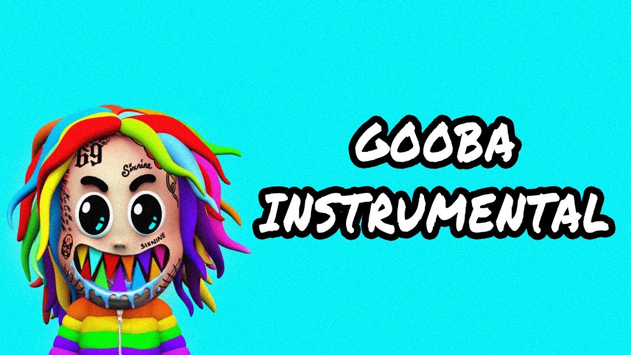 6ix9ine - GOOBA (OFFICIAL INSTRUMENTAL) + FLP and Stems