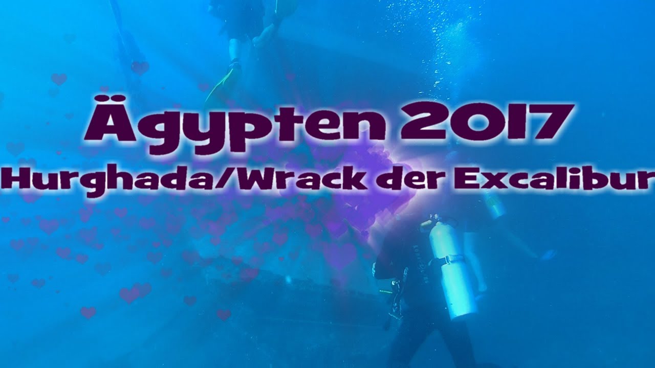 Hurghada 2017 | Wreck of the Excalibur | Diving in the Red Sea