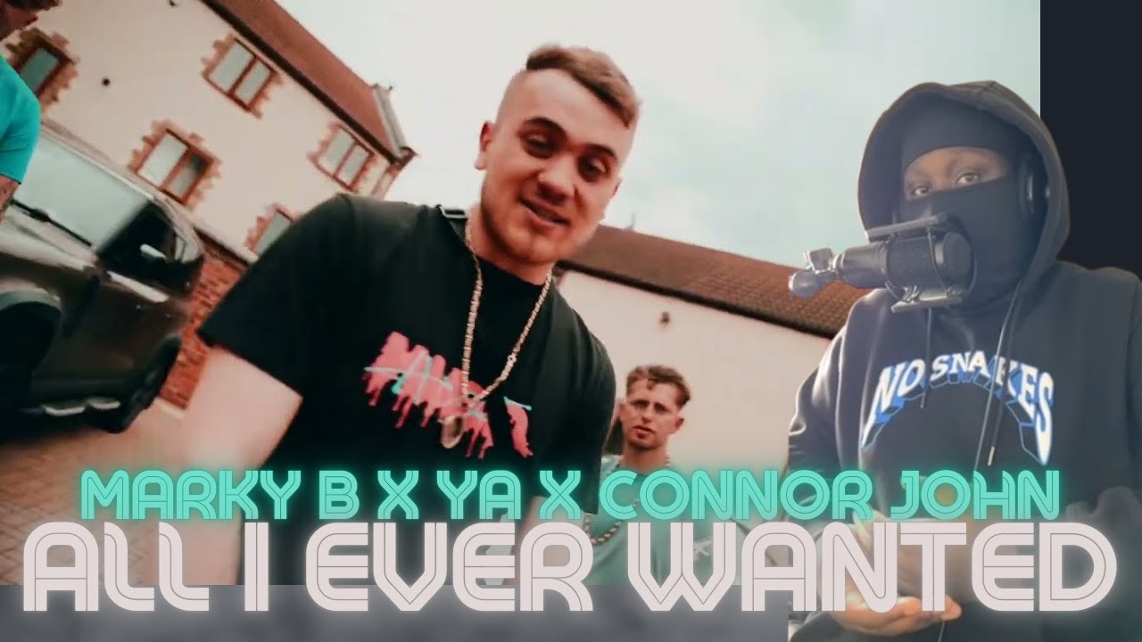 CMON LADS!! | Marky B x YA x Connor John - All I Ever Wanted [Music Video] [REACTION]